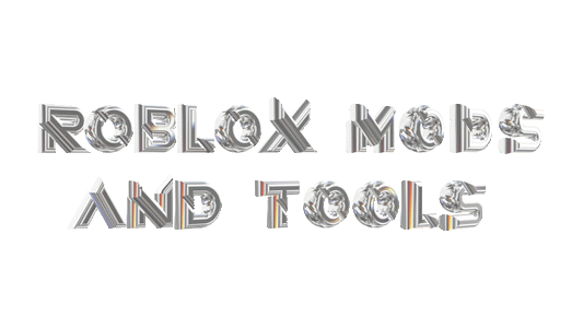 ROBLOX MODS AND TOOLS